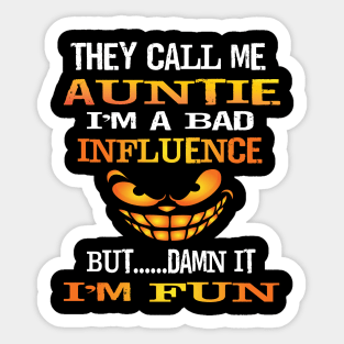 Fun They Call Me Antie Im A Bad Influence But I'm Fun Gift Sticker